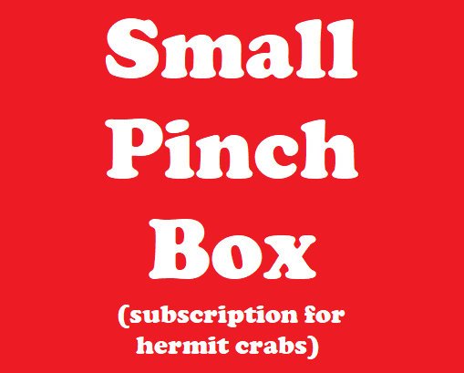 SMALL Pinch Box - Monthly Hermit Crab Food Box